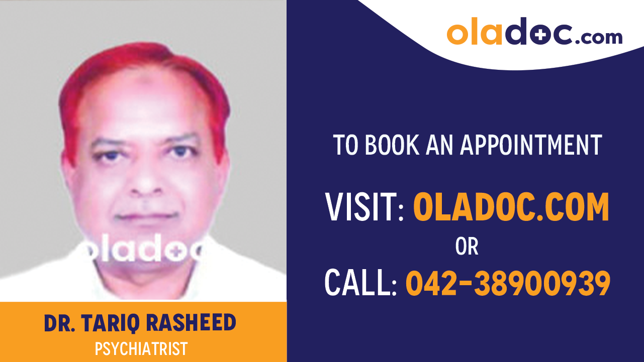 Book appointment with  Dr. Tariq Rasheed-best Psychiatrist in Faisalabad